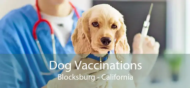 Dog Vaccinations Blocksburg - California