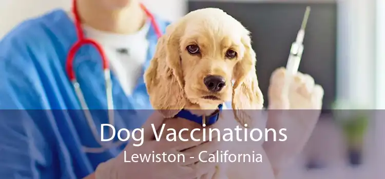 Dog Vaccinations Lewiston - California