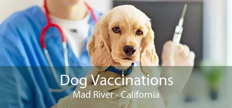 Dog Vaccinations Mad River - California